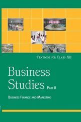 NCERT Business Studies Part - II Textbook For Class - XII (Latest Edition) NCERT Business Studies Part - II Textbook For Class - XII (Latest Edition)