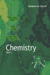 NCERT Chemistry Part - I Textbook For Class - XI (Latest Edition) NCERT Chemistry Part - I Textbook For Class - XI (Latest Edition)