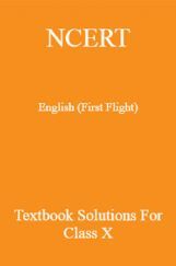 NCERT English (First Flight) Textbook Solutions For Class X NCERT English (First Flight) Textbook Solutions For Class X