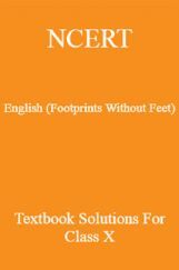 NCERT English (Footprints Without Feet) Textbook Solutions For Class X NCERT English (Footprints Without Feet) Textbook Solutions For Class X
