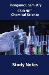 Inorganic Chemistry CSIR NET Chemical Science Study Notes Inorganic Chemistry CSIR NET Chemical Science Study Notes