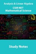 Analysis & Linear Algebra CSIR NET Mathematical Science Study Notes Analysis & Linear Algebra CSIR NET Mathematical Science Study Notes