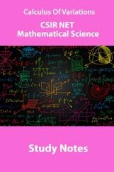Calculus Of Variations CSIR NET Mathematical Science Study Notes Calculus Of Variations CSIR NET Mathematical Science Study Notes