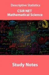 Descriptive Statistics CSIR NET Mathematical Science Study Notes Descriptive Statistics CSIR NET Mathematical Science Study Notes