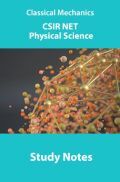 Classical Mechanics CSIR NET Physical Science Study Notes Classical Mechanics CSIR NET Physical Science Study Notes