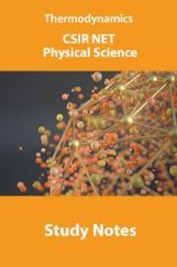 Thermodynamics CSIR NET Physical Science Study Notes Thermodynamics CSIR NET Physical Science Study Notes