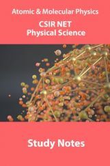Atomic & Molecular Physics CSIR NET Physical Science Study Notes Atomic & Molecular Physics CSIR NET Physical Science Study Notes