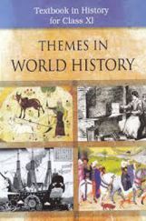 NCERT Themes In World History Textbook In History For Class-XI NCERT Themes In World History Textbook In History For Class-XI