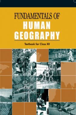 NCERT Fundamentals Of Human Geography Textbook For Class-XII