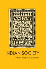 NCERT Indian Society (Sociology) Textbook For Class-XII NCERT Indian Society (Sociology) Textbook For Class-XII