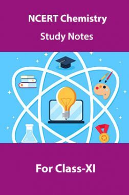 NCERT Chemistry Study Notes For Class-XI