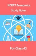 NCERT Economics Study Notes For Class-XI