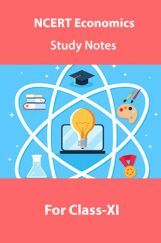 NCERT Economics Study Notes For Class-XI NCERT Economics Study Notes For Class-XI