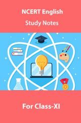NCERT English Study Notes For Class-XI NCERT English Study Notes For Class-XI