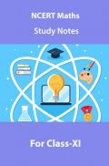 NCERT Maths Study Notes For Class-XI NCERT Maths Study Notes For Class-XI