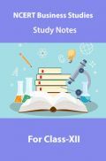 NCERT Business Studies Study Notes For Class-XII