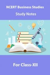 NCERT Business Studies Study Notes For Class-XII NCERT Business Studies Study Notes For Class-XII