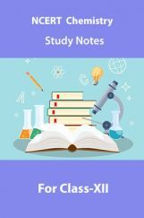 NCERT Chemistry Study Notes For Class-XII NCERT Chemistry Study Notes For Class-XII