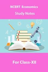 NCERT Economics Study Notes For Class-XII NCERT Economics Study Notes For Class-XII