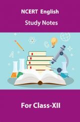 NCERT English Study Notes For Class-XII NCERT English Study Notes For Class-XII