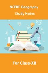 NCERT Geography Study Notes For Class-XII NCERT Geography Study Notes For Class-XII