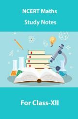 NCERT Maths Study Notes For Class-XII NCERT Maths Study Notes For Class-XII