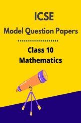 ICSE Model Question Papers For Mathematics Class 10 ICSE Model Question Papers For Mathematics Class 10