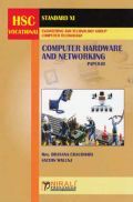 Computer Hardware And Networking Paper-III For Class XI (HSC Vocational) Computer Hardware And Networking Paper-III For Class XI (HSC Vocational)