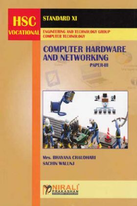 Computer Hardware And Networking Paper-III For Class XI (HSC Vocational)