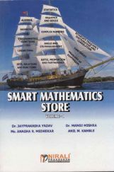 Smart Mathematics Store (Volume-I) For Class XI & XII Smart Mathematics Store (Volume-I) For Class XI & XII