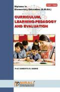 Curriculum, Learning-Pedagogy And Evaluation Curriculum, Learning-Pedagogy And Evaluation