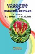 Pharmacognosy And Phytopharmaceuticals (Practical Manual) Pharmacognosy And Phytopharmaceuticals (Practical Manual)