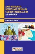Anti-microbial Resistance Crisis In Current Medical Era (A Pandemic)
