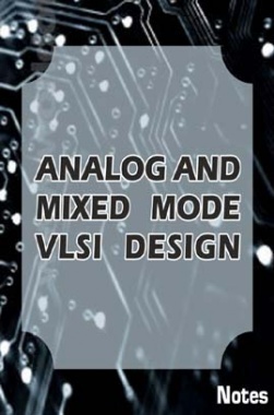 Analog and Mixed Mode VLSI Design Notes eBook