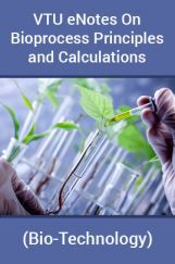 VTU eNotes On Bioprocess Principles and Calculations (Bio-Technology) VTU eNotes On Bioprocess Principles and Calculations (Bio-Technology)