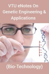 VTU eNotes On Genetic Engineering & Applications (Bio-Technology) VTU eNotes On Genetic Engineering & Applications (Bio-Technology)