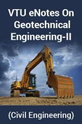 VTU eNotes On Geotechnical Engineering-II (Civil Engineering) VTU eNotes On Geotechnical Engineering-II (Civil Engineering)