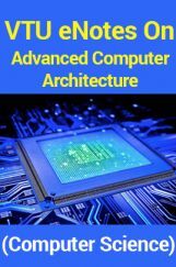 VTU eNotes On Advanced Computer Architecture (Computer Science) VTU eNotes On Advanced Computer Architecture (Computer Science)