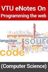VTU eNotes On Programming the web (Computer Science) VTU eNotes On Programming the web (Computer Science)