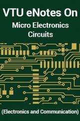 VTU eNotes On Micro Electronics Circuits (Electronics and Communication) VTU eNotes On Micro Electronics Circuits (Electronics and Communication)
