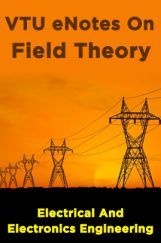 VTU eNotes On Field Theory (Electrical And Electronics Engineering) VTU eNotes On Field Theory (Electrical And Electronics Engineering)