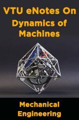 VTU eNotes On Dynamics of Machines (Mechanical Engineering) VTU eNotes On Dynamics of Machines (Mechanical Engineering)