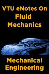 VTU eNotes On Fluid Mechanics (Mechanical Engineering) VTU eNotes On Fluid Mechanics (Mechanical Engineering)