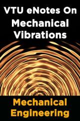 VTU eNotes On Mechanical Vibrations (Mechanical Engineering) VTU eNotes On Mechanical Vibrations (Mechanical Engineering)