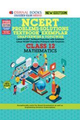 Oswaal NCERT Problems - Solutions (Textbook + Exemplar) For Class - XII Mathematics (For March 2021 Exam)