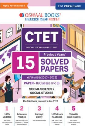 Oswaal CTET (Central Teachers Eligibility Test) 15 Previous Years Solved Papers (2013 - 2023) Paper - II (Classes 6 to 8) (Social Science & Social Studies) Yearwise For 2024 Exam