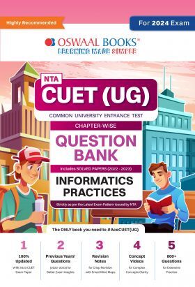 Oswaal NTA CUET (UG) Chapterwise Question Bank Informatics Practices (For 2024 Exam)