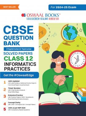 Oswaal CBSE Question Bank Class 12 Information Practices, Chapterwise and Topicwise Solved Papers For Board Exams 2025