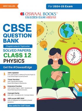 Oswaal CBSE Question Bank Class 12 Physics, Chapterwise and Topicwise Solved Papers For Board Exams 2025