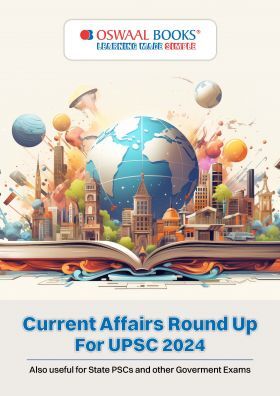Oswaal Current Affairs Round Up for UPSC 2024 - State PSC's - Government Exams - for Latest Exams